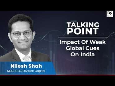 Talking Point: Envision Capital On Weak Global Cues & Its Impact On India | BQ Prime